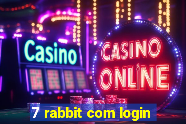 7 rabbit com login